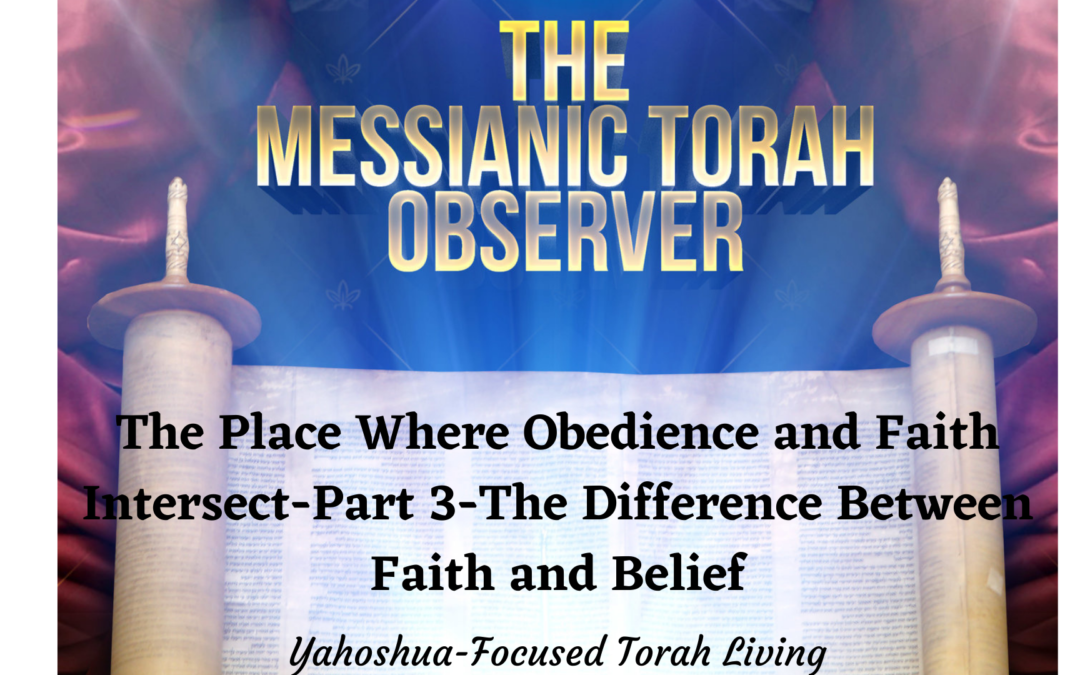 The Difference Between Faith and Belief-The Righteousness of God is the Place Where Obedience and Faith Intersect-Part 3