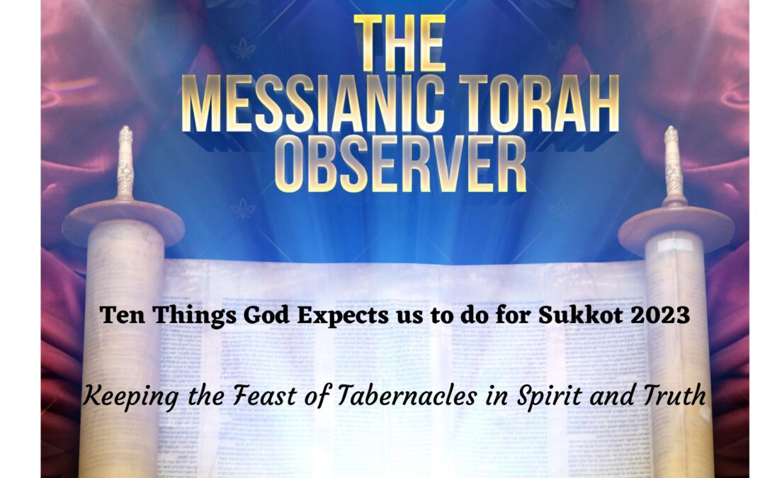 Ten Things God Expects us to do for Sukkot-The Feast of Tabernacles 2023